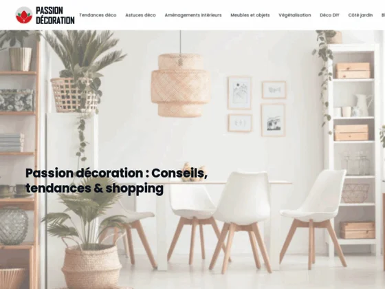 Passion Décoration, tout savoir sur la décoration